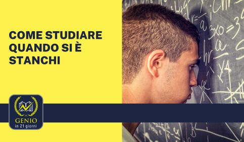 Come studiare quando si è stanchi