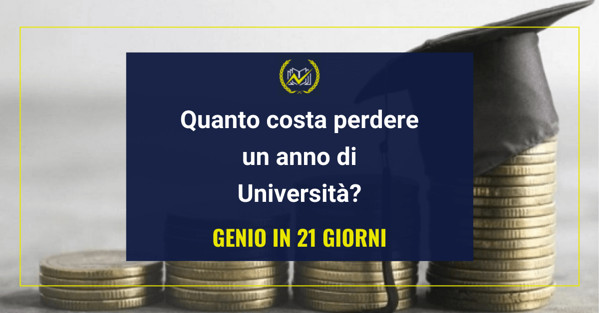 Genio in 21 Giorni quanto costa perdere un anno di Università. Genio in 21 giorni. 2021